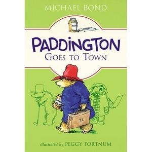 Paddington Goes to Town -- Michael Bond